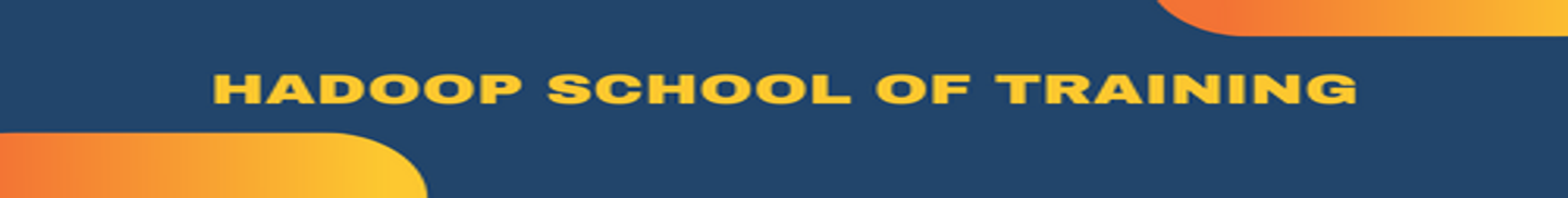 Hadoop School of Training